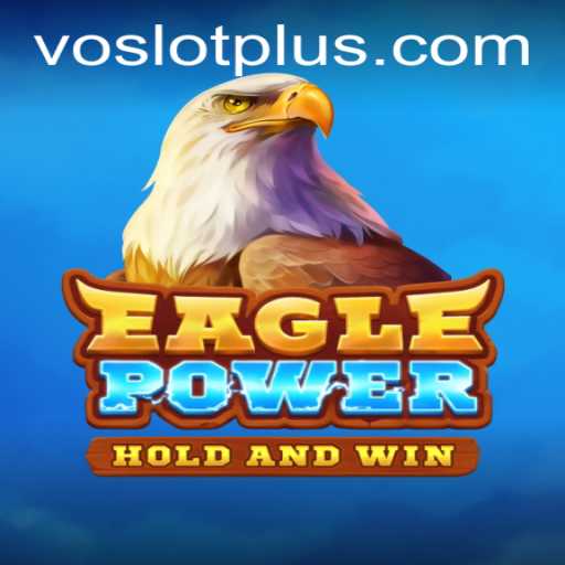 Unleashing the Thrills of EaglePower: A Dive into the Iconic Voslot Gaming Universe